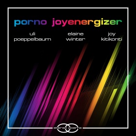 JOY KITIKONTI & ULI POEPPELBAUM & ELAINE WINTER - PORNO JOYENERGIZER